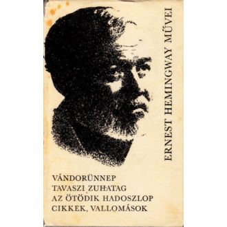   Vándorünnep / Tavaszi zuhatag / Az ötödik hadoszlop / Cikkek, vallomások 