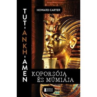 Tut-ankh-Amen koporsója és múmiája