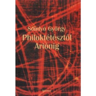 Philoktétésztől Ariónig I-II.