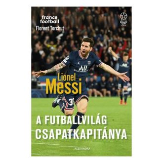 Lionel Messi - A futballvilág csapatkapitánya