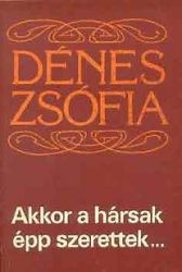 Akkor a hársak épp szerettek…