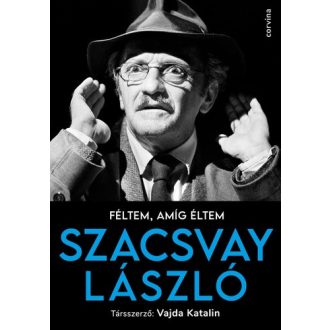 Féltem, amíg éltem