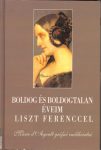 Boldog és boldogtalan éveim Liszt Ferenccel