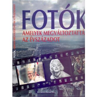 Fotók, amelyek megváltoztatták az évszázadot