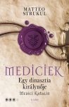 Mediciek 3. - Egy dinasztia királynője