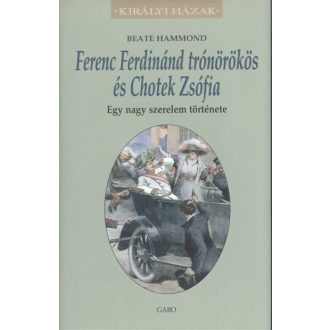 Ferenc Ferdinánd trónörökös és Chotek Zsófia