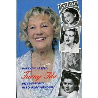 Turay Ida - egyes szám első személyben