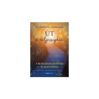   Út a teljességhez - A betegségek jelentése és jelentősége