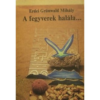 A fegyverek halála és más történetek