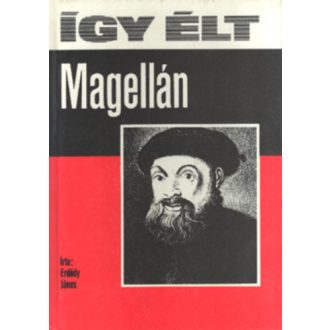 Így élt Magellán