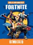 100%-ig nem hivatalos Fortnite útmutató