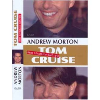 Tom Cruise – nem hivatalos életrajz