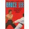 Bruce Lee  - a Sárkány titokzatos világa