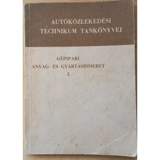 Gépipari anyag- és gyártásismeret I.
