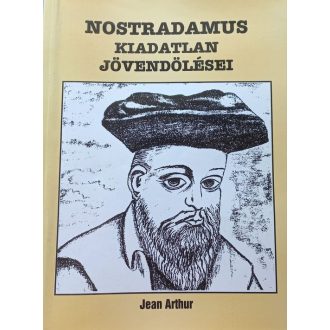 Nostradamus kiadatlan jóslatai