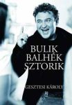 Bulik, balhék, sztorik