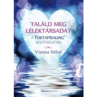 Találd meg lélektársadat a ThetaHealing segítségével