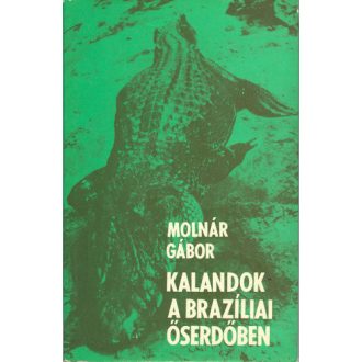 Kalandok a brazíliai őserdőben