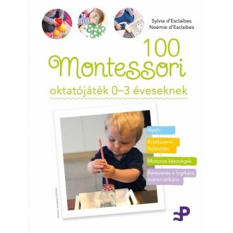 100 Montessori oktatójáték 0-3 éveseknek
