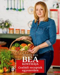 Bea konyhája – Családi receptek egyszerűen