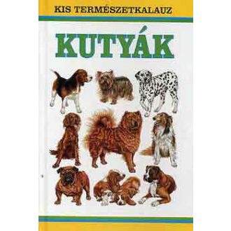 Kutyák (Kis természetkalauz)