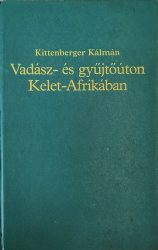 Vadász- és gyűjtőúton Kelet-Afrikában
