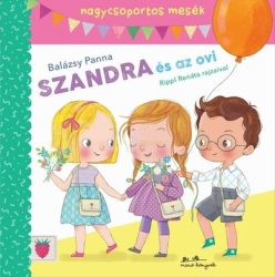 Szandra és az ovi – Nagycsoportos mesék