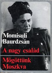 A nagy család / Mögöttünk Moszkva