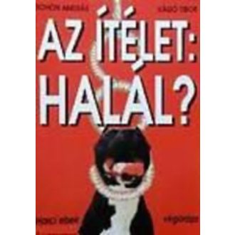 Az ítélet: halál?