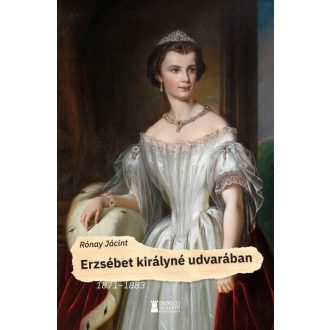 Erzsébet királyné udvarában 1871-1883