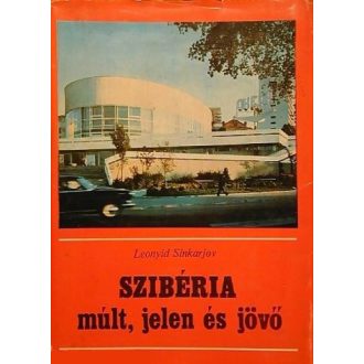 Szibéria múlt, jelen és jövő