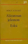 Alázatosan jelentem / Eskü