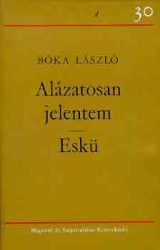 Alázatosan jelentem / Eskü