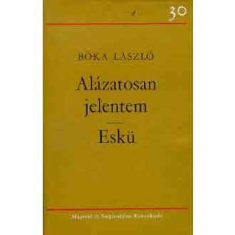 Alázatosan jelentem / Eskü