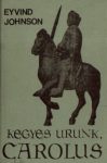 Kegyes urunk, Carolus