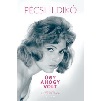 Pécsi Ildikó – Úgy, ahogy volt