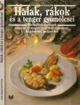Halak, rákok és a tenger gyümölcsei