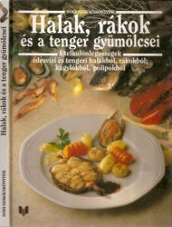 Halak, rákok és a tenger gyümölcsei