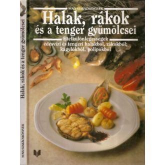 Halak, rákok és a tenger gyümölcsei