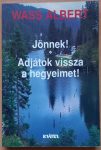 Jönnek! / Adjátok vissza a hegyeimet!
