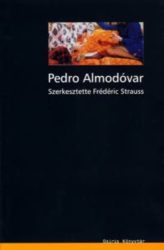 Pedro Almodóvar – Írások, beszélgetések